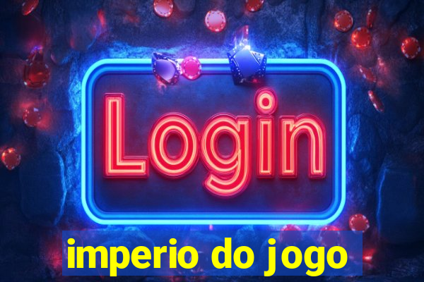 imperio do jogo